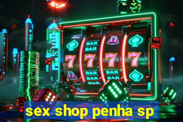 sex shop penha sp